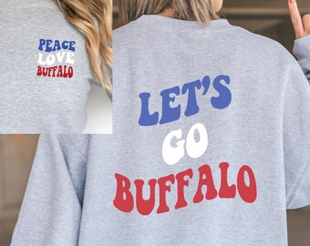 Let's Go Buffalo Sweatshirt, Buffalo Football Sweatshirt, Buffalo Football Fan, Josh Shirt, Buffalo Crewneck, Buffalo Back Design Sweatshirt