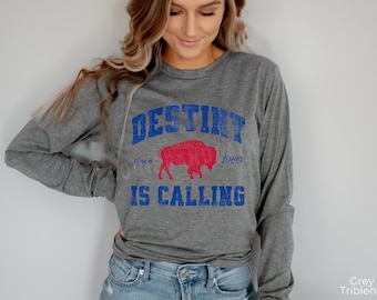 Destiny is Calling Long Sleeve Shirt, Buffalo Football Shirt, Womens Mens Buffalo Apparel, BUF 716 Clothes, Game Day Shirt, Tailgating Shirt