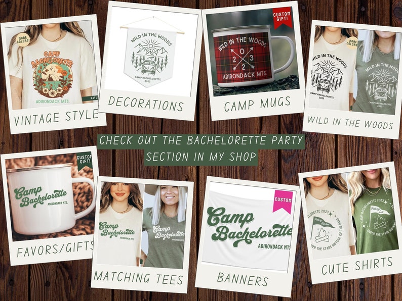 May include: A collage of images showcasing different bachelorette party decorations, apparel, and favors with a camp theme. The images include a vintage style t-shirt, a banner, mugs, and shirts with the text "Camp Bachelorette" and "Wild in the Woods".