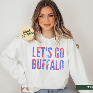 Tie Dye Buffalo Sweatshirt, Buffalo Football Shirt, Buffalo Josh Shirt, Let's Go Buffalo, Buffalo Mafia, Buffalo NY Shirt, Buffalo Gift White