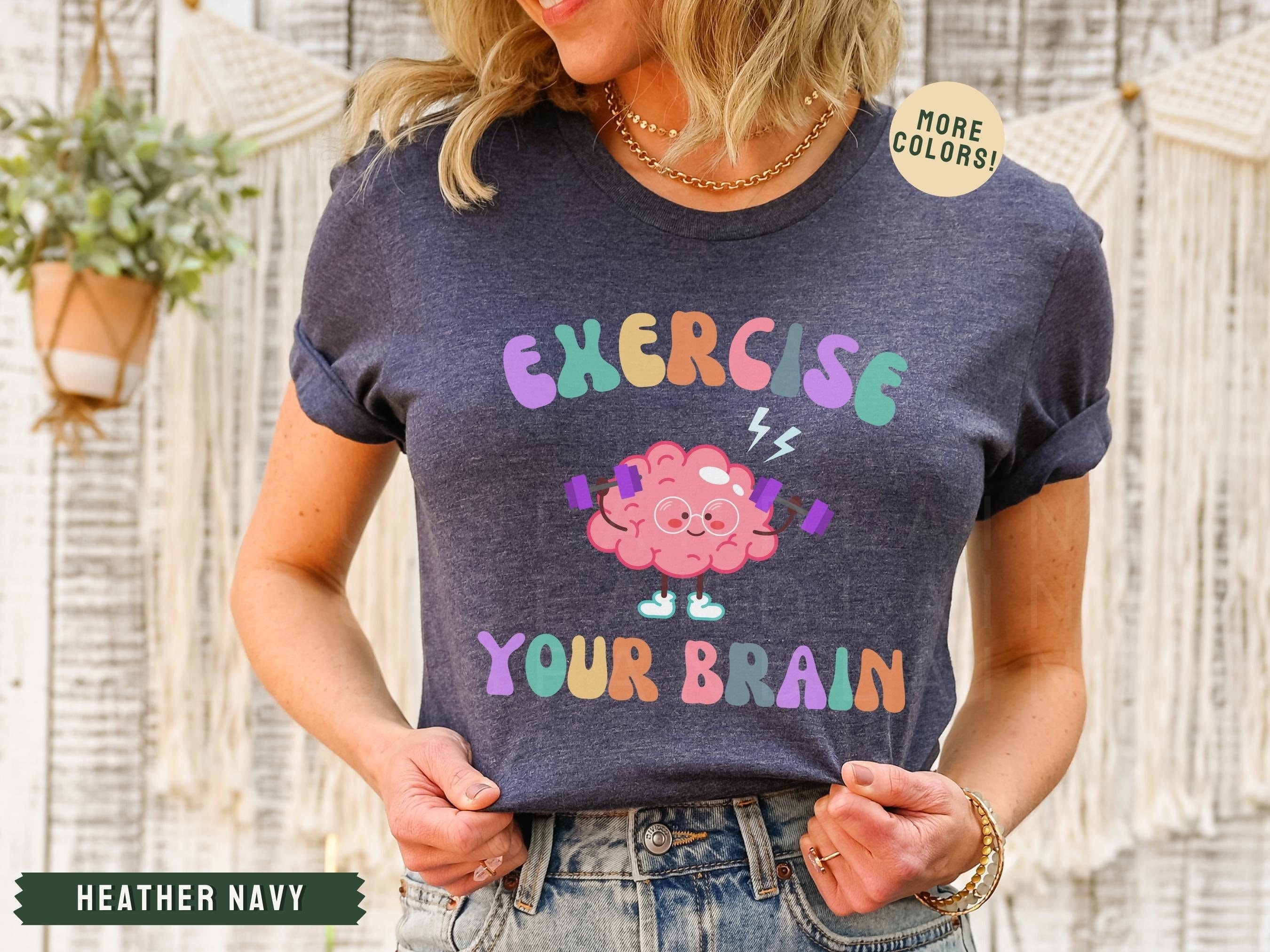 Exercise Grows Brain Cells Shirt: Boost Cognition Through Movement