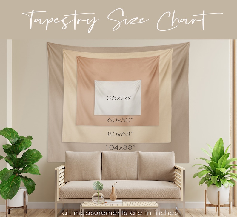 May include: A size chart for tapestry wall hangings with four different sizes listed in inches: 36x26, 60x50, 80x68, and 104x88. The chart is displayed on a wall with a couch and plants in front of it.
