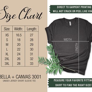 May include: Size chart for a Bella + Canvas 3001 unisex jersey short sleeve tee. The chart shows the width and length in inches for sizes XS to 3XL. Direct to garment printing will not crack or peel like vinyl.
