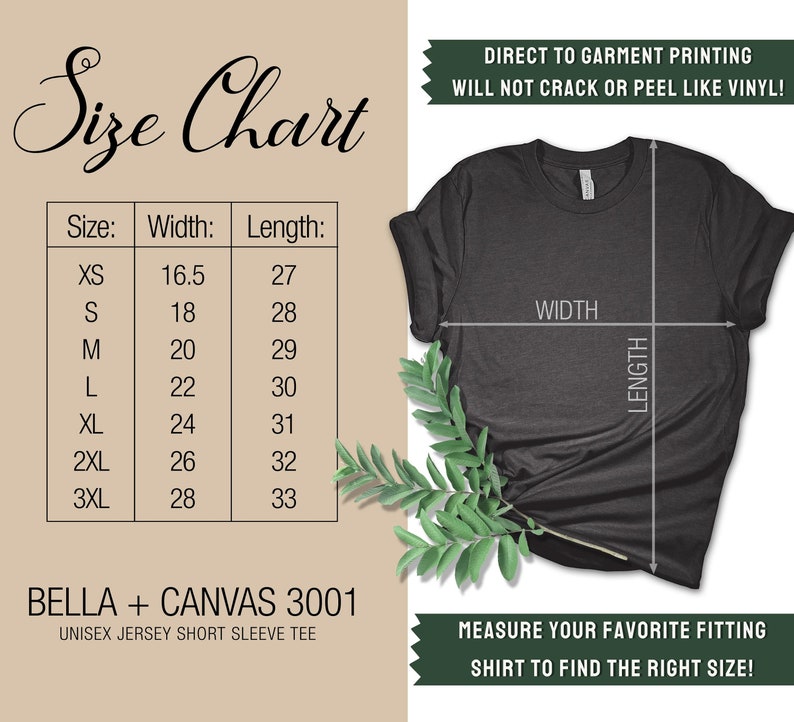 May include: Size chart for a Bella + Canvas 3001 unisex jersey short sleeve tee. The chart shows the width and length in inches for sizes XS to 3XL. Direct to garment printing will not crack or peel like vinyl.