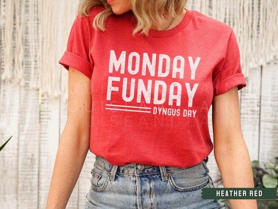 Monday Funday T Shirt Monday Funday T Shirt
