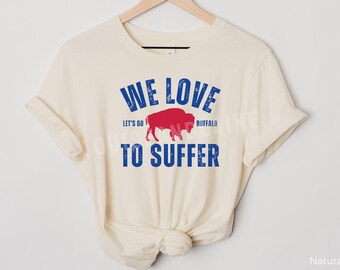 Buffalo Football We Love To Suffer T-shirt, Funny Men's Buffalo Fan Shirt, Let's Go Buffalo, 716 BUF Women's Apparel