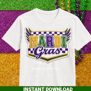 May include: White t-shirt with a colorful "Mardi Gras" design. The design features gold, purple, and green text and accents, with a checkered pattern. The shirt has a classic crew neck and short sleeves. The words "PNG ONLY" and "INSTANT DOWNLOAD" are also visible.