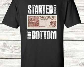 Started From The Bottom Shirt | Vintage Food Stamp Shirt | Motivational Tee | Hustle Grind Shirt | Graphic T-Shirt Unisex