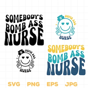 Retro Somebody es Bomb Ass Nurse SVG & PNG, Somebody's, Krankenschwester, wellig, pocketed included, Bachelor Degree Nurse, Lustiges Krankenschwester Stillshirt Svg