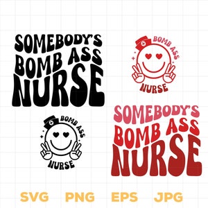 Retro Somebody es Bomb Ass Nurse SVG & PNG, Somebody's, Krankenschwester, wellig, pocketed included, Bachelor Degree Nurse, Lustiges Krankenschwester Stillshirt Svg