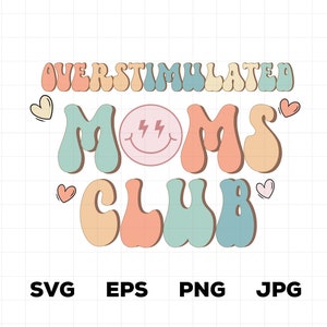 Overstimulated Moms Club PNG SVG, Overstimulated Png Svg | Overstimulated Mom Svg png, Bad Moms Club Png Svg, Anxiety Shirt Svg, Trendy Png