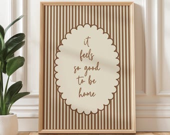 It Feels So Good to Be Home Print, Neutral Minimalist Brown Typography Print, Cozy Living Room Decor, Modern Entryway : Instant Download