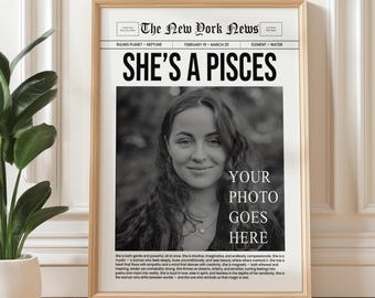 Personalized Pisces Zodiac Newspaper Print, Custom She's a Pisces Photo Poster: UNFRAMED Poster