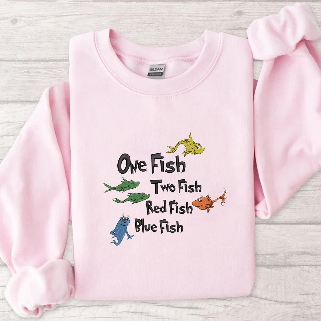 One Fish Two Fish Red Fish Blue Fish Embroidery Sweatshirt, Dr Seuss ...