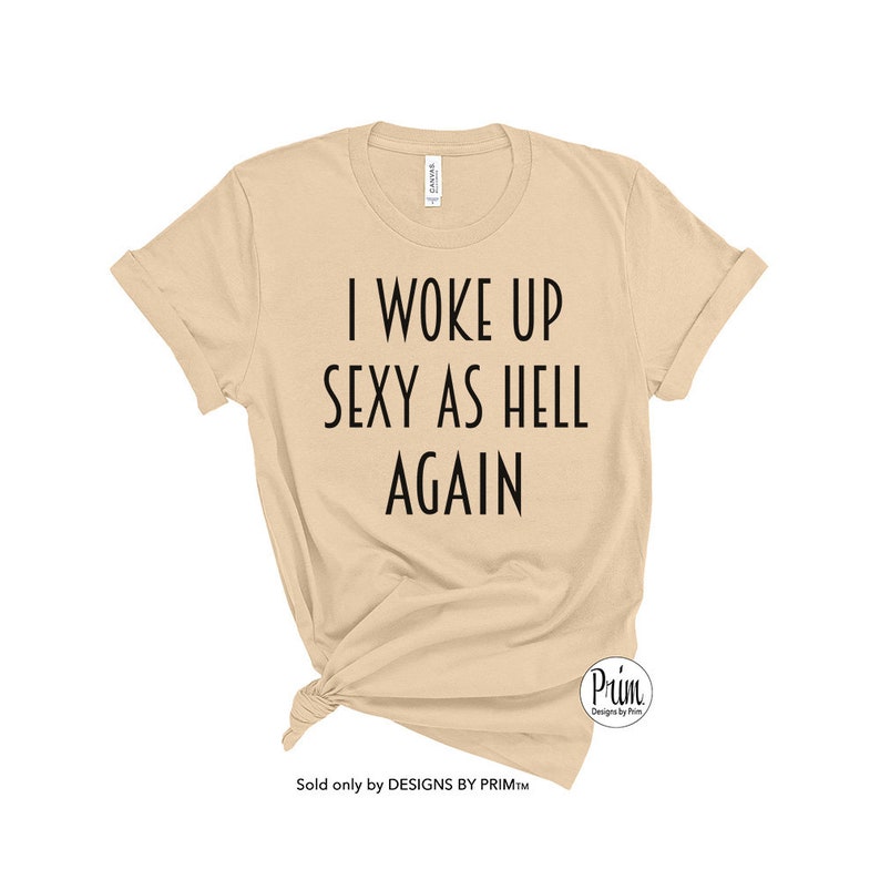 I Woke Up Sexy As Hell Again Svg Png Sarcastic Funny Quotes Etsy