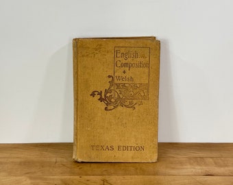 Antique C 1889 English Composition Book Texas Edition by Alfred Welsh, Published by Silver, Burdett & Co.