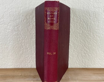 C 1900 The Decline and Fall of the Roman Empire Vol IV by Edward Gibbon, Published by International Book Company of NY, Popular Edition