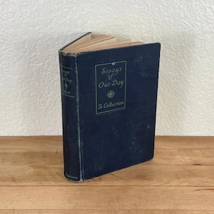 C 1929 Essays of Our Day A Collection, Published by D. Appleton and Co, Edited By Bertha Evans Ward