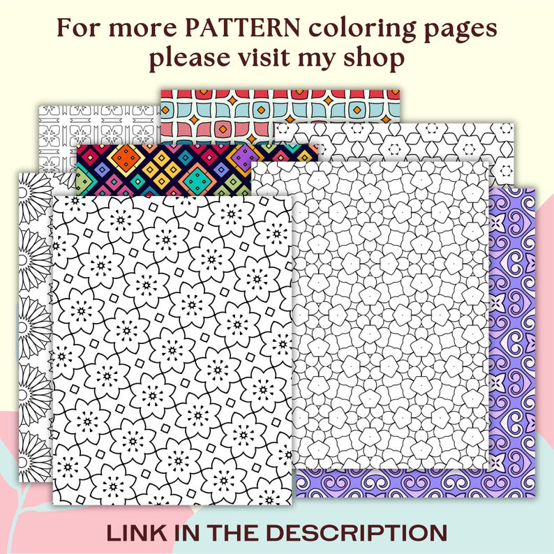 May include: A set of printable coloring pages featuring geometric patterns. The patterns are black and white and include a variety of shapes and designs. The text "For more PATTERN coloring pages please visit my shop" is at the top of the image. The text "LINK IN THE DESCRIPTION" is at the bottom of the image.
