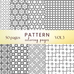 May include: A set of 50 black and white coloring pages featuring geometric patterns. The title "PATTERN coloring pages VOL 3" is at the top of the image.