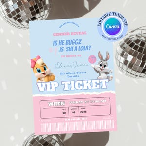 May include: A light blue and pink VIP ticket for a gender reveal party. The ticket features cartoon characters, the text "IS HE BUGGZ IS SHE A LOLA?", and event details. The ticket is surrounded by disco balls.