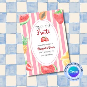 May include: A pink and white striped invitation with a watermelon, pineapple, papaya, and strawberry design. The text reads "TWO-TTI Frutti" and "JOIN US TO CELEBRATE Margarita Davis SUN. APRIL 14 | 1 PM HOUSTON, TEXAS".