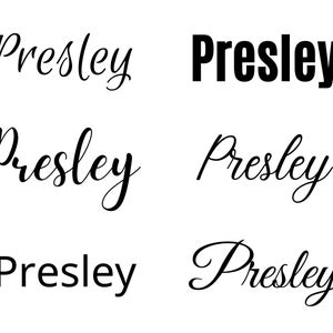 Peut inclure: Cinq variations différentes du nom Presley, y compris une écriture cursive, une police en gras et une police plus traditionnelle.