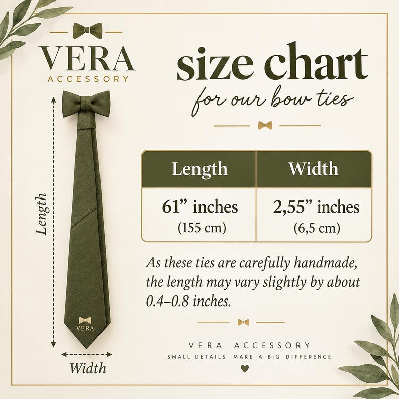 Peut inclure: Un tableau des tailles pour les n&oelig;uds papillon Vera Accessory avec une cravate vert olive. Le tableau indique une longueur de 155 cm et une largeur de 6,5 cm. Le texte pr&eacute;cise que la longueur peut varier de 1 &agrave; 2 cm. La marque est Vera Accessory.