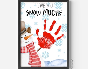 May include: A printable winter-themed card with a snowman and a red handprint. The text on the card reads "I love you snow much".