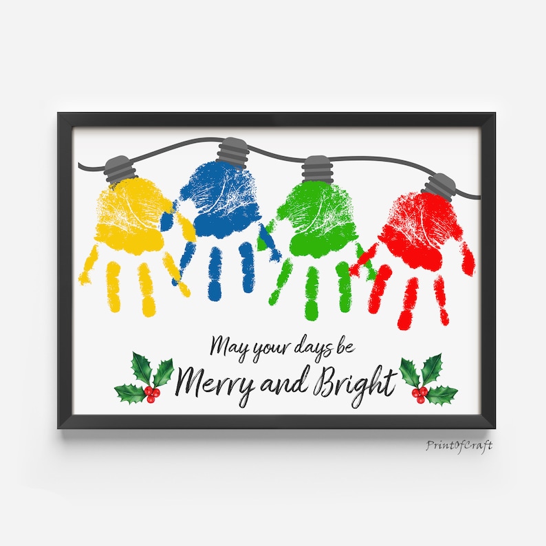 May include: A printable Christmas card featuring four handprints painted in yellow, blue, green, and red, forming a string of lights. The text reads "May your days be Merry and Bright".