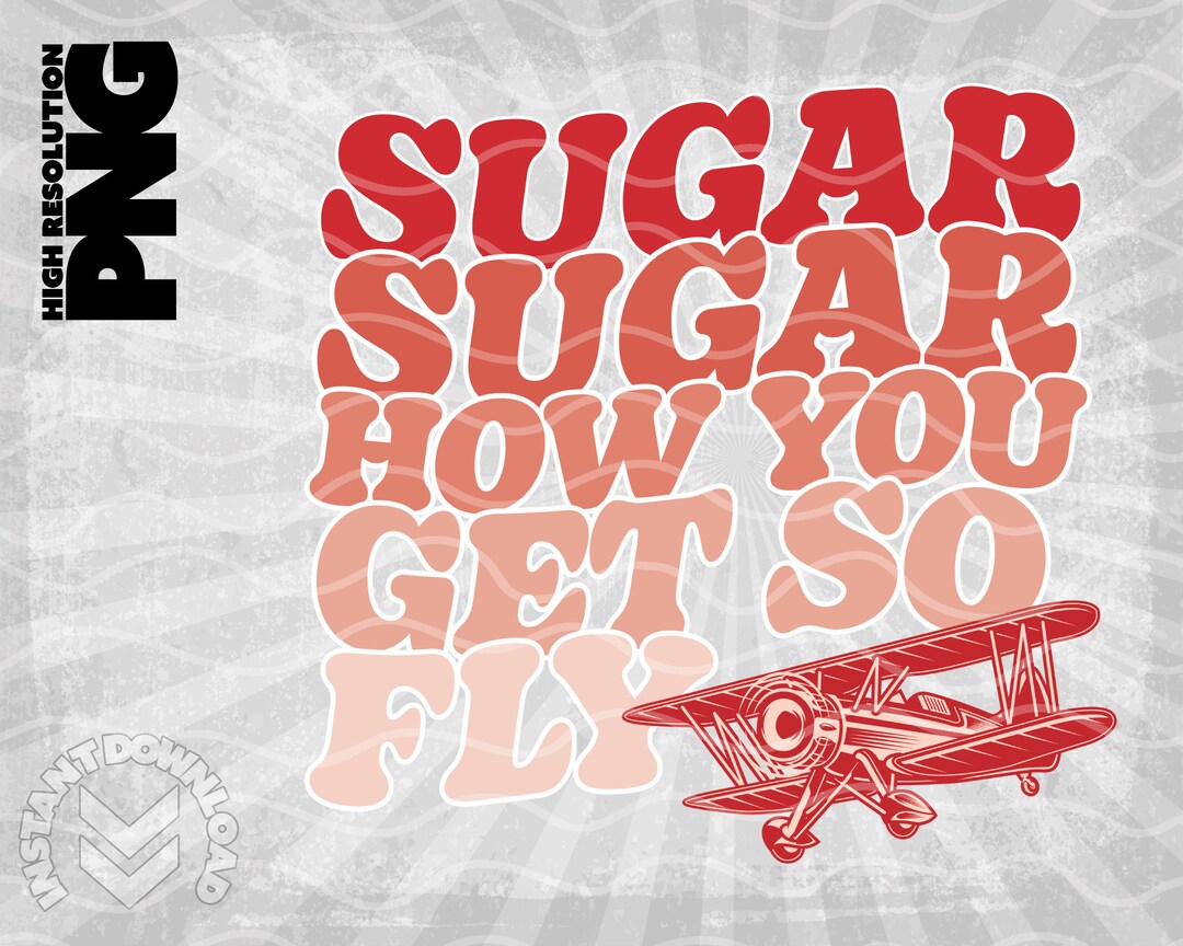 Sugar, Sugar How You Get so Fly Valentine PNG, Cute Kids Valentines Image, Retro Plane