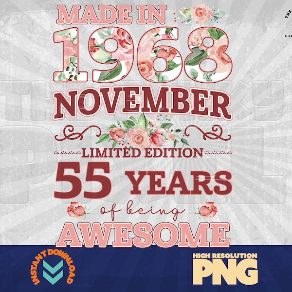 November 1968 55th Birthday Shirt PNG, Born in 1968 Floral Design, 55 Years of being Awesome for Her PNG