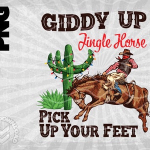 Giddy Up Jingle Horse Pick Up Your Feet png, Country Western Sublimations, PNG Clipart, Sublimation Download