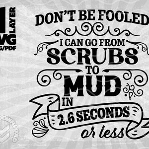 Scrubs to Mud Shirt Design, Funny Nurse shirt design, Mudding Nurse svg png pdf