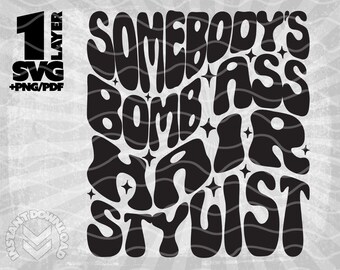Somebody's Bomb Ass Hairstylist svg, Parrucchiere png, parrucchiere svg, stilista svg, Retro Hair Stylist svg png