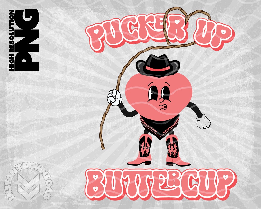 Pucker up Buttercup Valentine PNG, Cute Girls Valentines Image, Western ...