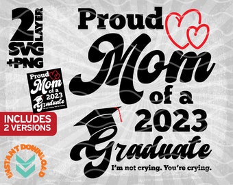 Graduation svg, Mom of Graduate svg, Graduation 2023 Shirt designs, Graduation png, svg