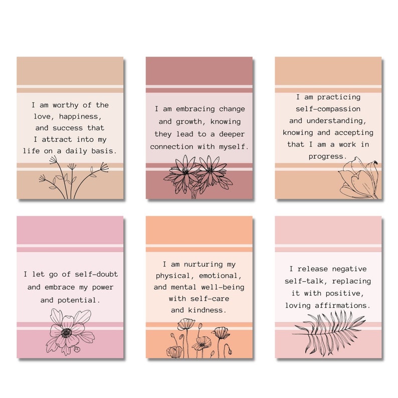 May include: Six pink and peach affirmation cards with black text and floral illustrations. The cards feature positive affirmations such as "I am worthy of the love, happiness, and success that I attract into my life on a daily basis." and "I am practicing self-compassion and understanding, knowing and accepting that I am a work in progress."
