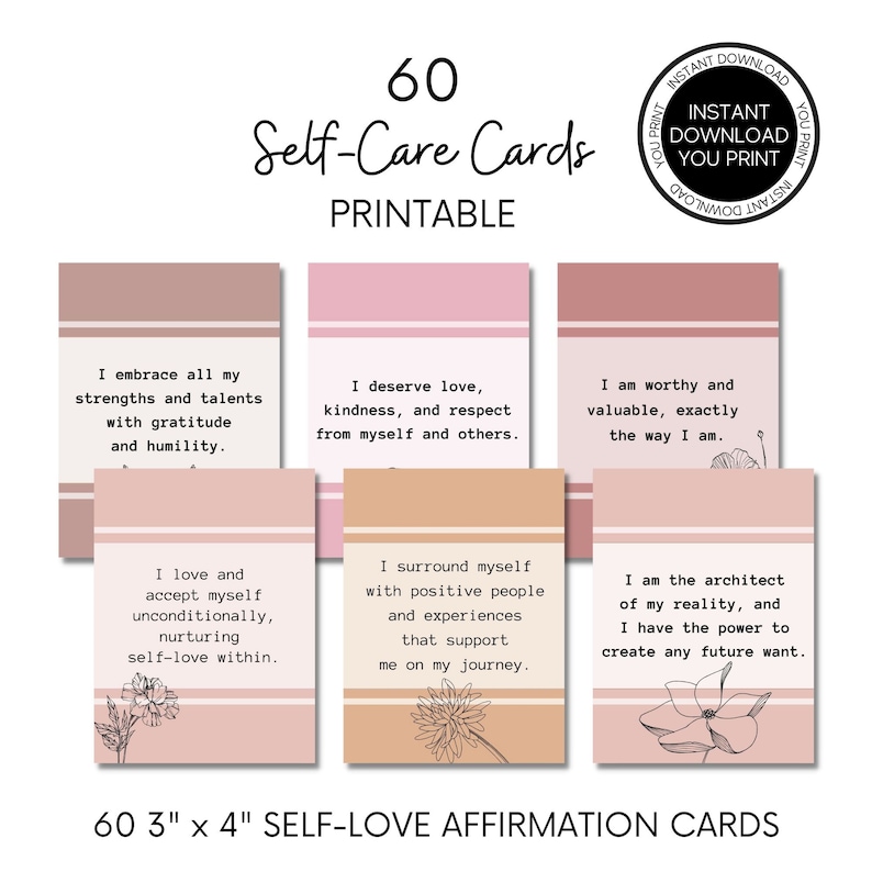 May include: Sixty printable self-care affirmation cards with pink and peach backgrounds. Each card features a different affirmation in black text and a simple floral illustration. The cards are 3 inches by 4 inches.