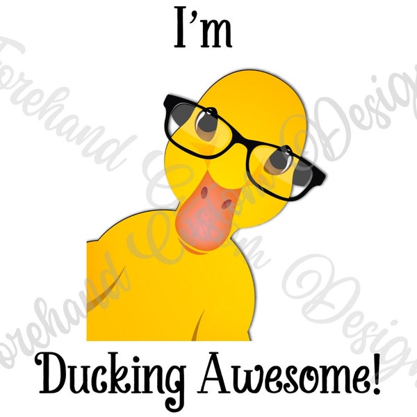 I'm Ducking awesome digital design, funny, duck, sublimation, DTF, tumbler, mug