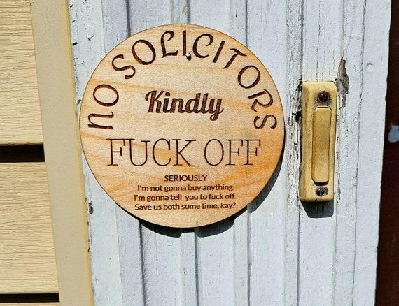 NO SOLICITING Sign. *NEW* Larger Size. Kindly Fuck Off. - Etsy