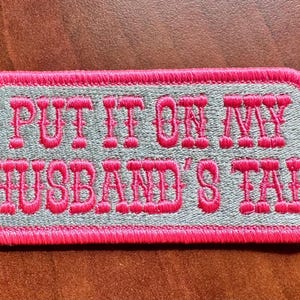 Put it on My Husband’s Tab Trucker Hat Embroidery Patch 4”x1(7/8)”
