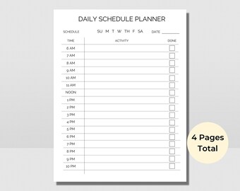 May include: A black and white daily schedule planner with a checklist for each hour of the day, from 6 AM to 10 PM. The planner includes a section for the day of the week, date, and activity. The text "4 Pages Total" is in the bottom right corner.