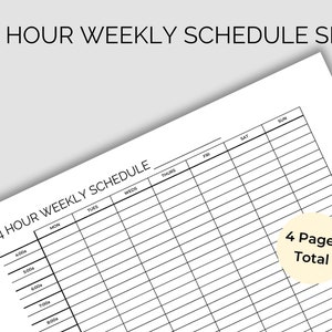 May include: A black and white printable 24-hour weekly schedule planner with a grid layout. The planner has columns for each day of the week, Monday through Sunday, and rows for each hour of the day. The text "24 Hour Weekly Schedule" is at the top of the planner. The text "4 Pages Total" is in a circle at the bottom right corner of the planner.