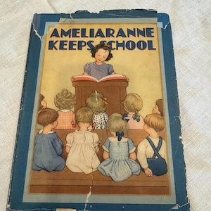 Vintage Children’s Book, Ameliaranne Keeps School, By Constance Heward, Illust. Susan Beatrice Pearse, 1st Ed, Made in Great Britain, 1940