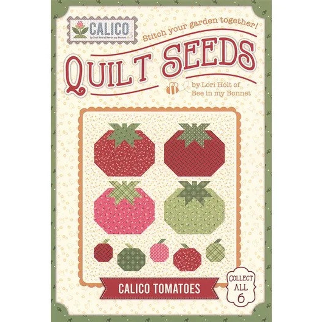 PATTERN, TOMATOES (Calico Quilt Seeds) Quilt Pattern By Lori Holt – The Singer Featherweight Shop