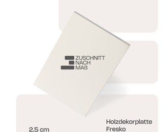 Holzdekorplatte nach Maß - Fresko - 2,5cm - Allseitig mit ABS Kante - Melaminharzbeschichtung - Schreinerqualität millimetergenau