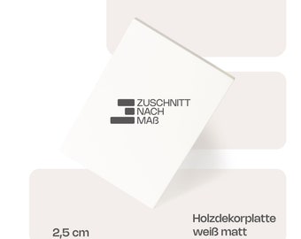 Holzdekorplatte nach Maß - weiß - 2,5cm - Allseitig mit ABS Kante - Melaminharzbeschichtung - Schreinerqualität millimetergenau