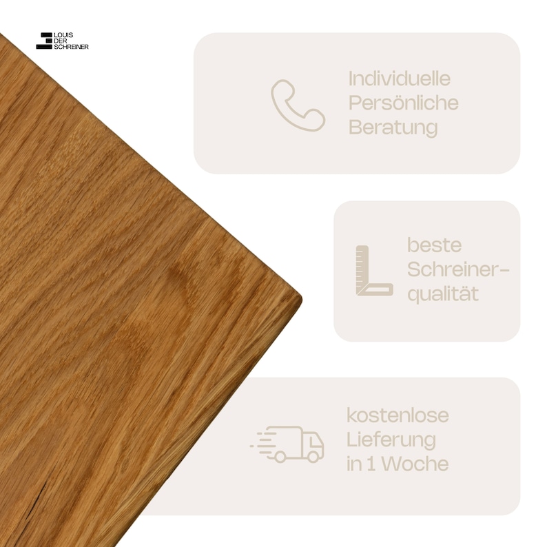 May include: A close-up of a wooden table top with a light brown wood grain. The image includes text that says "Louis Der Schreiner" and features icons for personalized consultation, quality craftsmanship, and free delivery within one week.