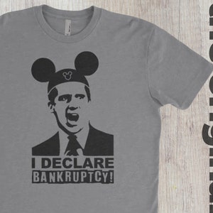 I Declare Bankruptcy Disneyworld Shirt | Funny Disney Shirt | Magic Kingdom Shirt | Disney World Shirt | The Office Shirt | Disneyland Shirt